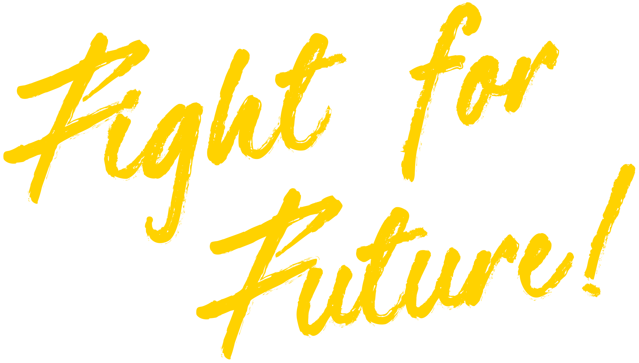 Fight for Future !